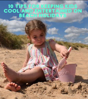 10 Tips for Keeping Kids Cool and Entertained on Beach Holidays: From Beach Toys to Boat Tours